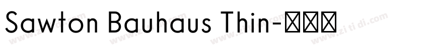 Sawton Bauhaus Thin字体转换 Sawton Bauhaus Thin字体转换